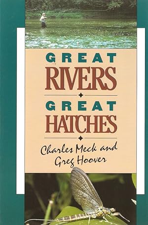 Seller image for GREAT RIVERS - GREAT HATCHES. By Charles and Greg Hoover. for sale by Coch-y-Bonddu Books Ltd