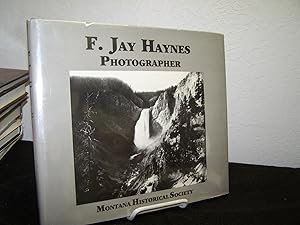 Seller image for F. Jay Haynes Photographer. for sale by Zephyr Books