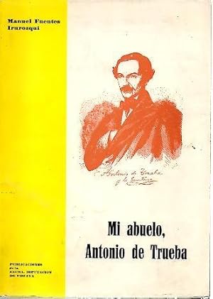 Imagen del vendedor de MI ABUELO, ANTONIO DE TRUEBA. CONFERENCIA PRONUNCIADA EL DIA 31 DE MAYO DE 1968, PATROCINADA POR LA COMISION ORGANIZADORA DE LA I FERIA DEL LIBRO DE BILBAO. SEGUIDA DE DOS TRABAJOS DE TRUEBA LO PASADO DE VIZCAYA, JUSTAS DE HACE TRES SIGLOS . a la venta por Librera Javier Fernndez