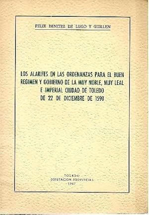 Imagen del vendedor de LOS ALARIFES EN LAS ORDENANZAS PARA EL BUEN REGIMEN Y GOBIERNO DE LA MUY NOBLE, MUY LEAL E IMPERIAL CIUDAD DE TOLEDO DE 22 DE DICIEMBRE DE 1590. a la venta por Librera Javier Fernndez