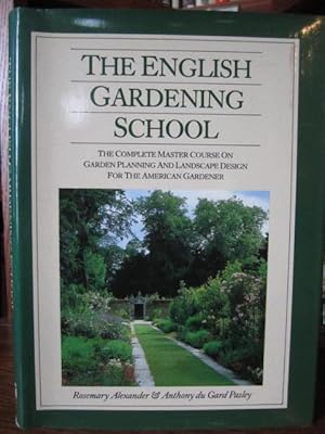 Immagine del venditore per The English Gardening School: The Complete Master Course on Garden Planning and Landscape Design for the American Gardener venduto da Old Scrolls Book Shop