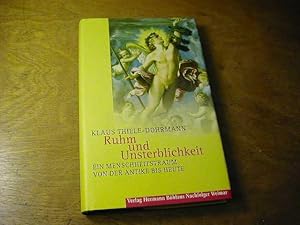 Bild des Verkufers fr Ruhm und Unsterblichkeit : ein Menschheitstraum von der Antike bis heute zum Verkauf von Antiquariat Fuchseck