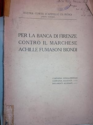 "Ecc. ma CORTE DI APPELLO DI ROMA (Prima Sezione) PER LA BANCA DI FIRENZE CONTRO IL MARCHESE ACHI...