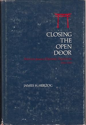 Seller image for Closing the Open Door: American-Japanese Diplomatic Negotiations, 1936-1941 for sale by Jonathan Grobe Books