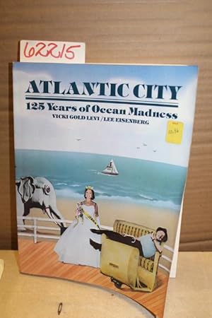 Image du vendeur pour Atlantic City, 125 Years of Ocean Madness mis en vente par Princeton Antiques Bookshop