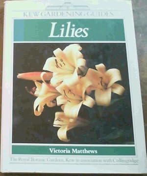 Bild des Verkufers fr Kew Gardening Guides : Lilies zum Verkauf von Chapter 1