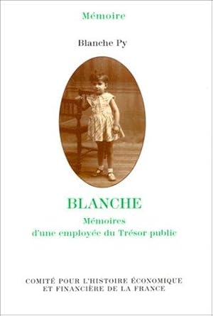 Image du vendeur pour Blanche : Mmoires d'une employe du Trsor Public mis en vente par dansmongarage