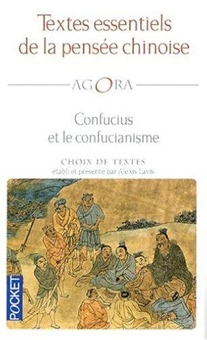 Textes essentiels de la pensée chinoise : Confucius et le confucianisme