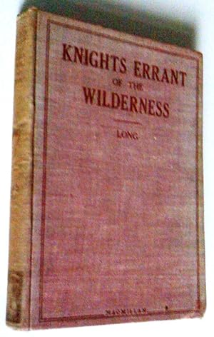 Seller image for Knights Errant of the Wilderness. Tales of the Explorers of the Great North-West for sale by Claudine Bouvier