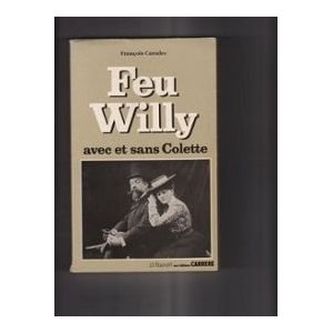 Seller image for Feu Willy, avec ou sans Colette for sale by Librairie de l'Avenue - Henri  Veyrier