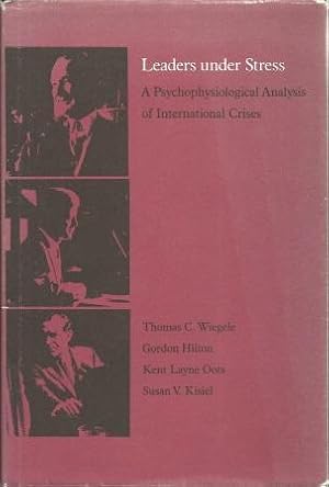 Imagen del vendedor de Leaders Under Stress: A Psychophysiological Analysis of International Crises a la venta por Works on Paper