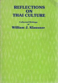 Immagine del venditore per Reflections on Thai Culture: The Collected Writings of William J. Klausner venduto da Sutton Books