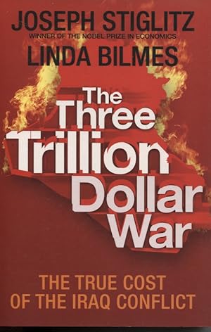 Seller image for THE THREE TRILLION DOLLAR WAR The True Cost of the Iraq Conflict for sale by Dromanabooks