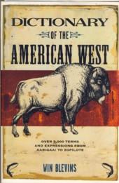 Seller image for Dictionary of the American West: Over 5,000 Terms and Expressions from Aarigaa! to Zopilote for sale by The Book Faerie