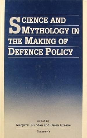 Seller image for Science And Mythology In The Making Of Defence Policy. for sale by Marlowes Books and Music