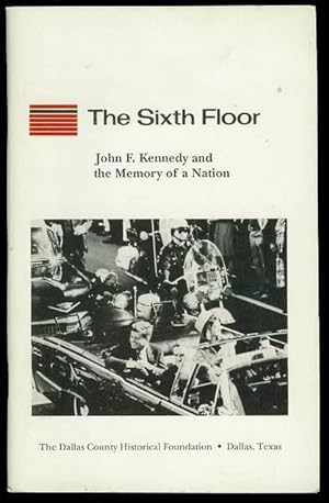 Bild des Verkufers fr The Sixth Floor: John F. Kennedy and the Memory of a Nation zum Verkauf von Bookmarc's