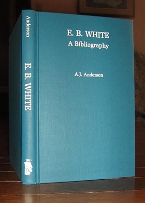 E. B. White : A Bibliography
