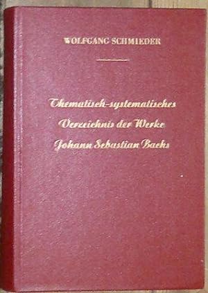Image du vendeur pour Thematisch - systematisches Verzeichnis der Werke Johann Sebastian Bachs. Bach- Werke - Verzeichnis BWV. mis en vente par Antiquariat Johann Forster