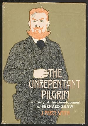 Bild des Verkufers fr The Unrepentant Pilgrim: A Study of the Development of Bernard Shaw zum Verkauf von Between the Covers-Rare Books, Inc. ABAA