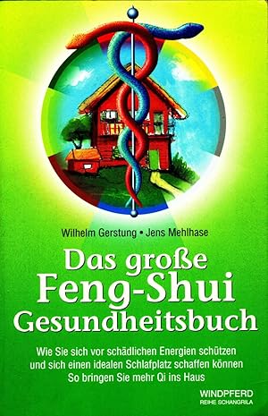 Das grosse Feng-Shui Gesundheitsbuch.: Wie Sie sich vor schädlichen Energien schützen und sich ei...