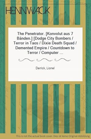 Seller image for The Penetrator. [Konvolut aus 7 Bnden.] [Dodge City Bombers / Terror in Taos / Dixie Death Squad / Demented Empire / Countdown to Terror / Computer Kill / Candidate's Blood.] for sale by HENNWACK - Berlins grtes Antiquariat