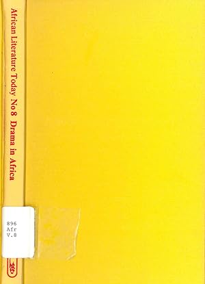 Seller image for Drama in Africa : A Review. [African literature today ; no. 8][Roots in African Drama & Theatre; Work of Kabwe Kasoma & V. E. Musinga; Wole Soyinka; Ama Ata Aidoo; Arabic Drama & Islamic Belief System in Egypt;.South African Writers; etc] for sale by Joseph Valles - Books