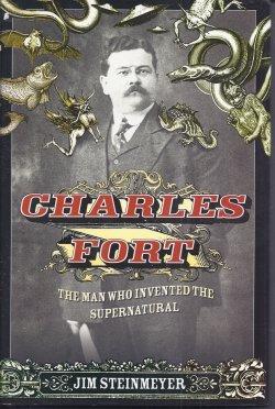 Bild des Verkufers fr CHARLES FORT The Man Who Invented the Supernatural zum Verkauf von Books from the Crypt