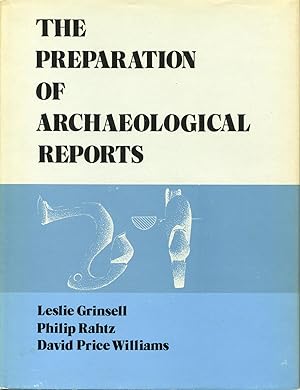 Bild des Verkufers fr The Preparation of Archaeological Reports zum Verkauf von The Green Arcade