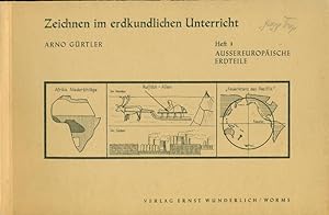 Zeichnen im erdkundlichen Unterricht - Heft 3 Aussereuropäische ERdteile