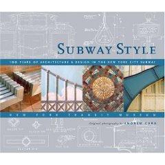 Subway Style : 100 Years of Architecture & Design in the New York City Subway