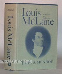Image du vendeur pour LOUIS McLANE: FEDERALIST AND JACKSONIAN mis en vente par Oak Knoll Books, ABAA, ILAB