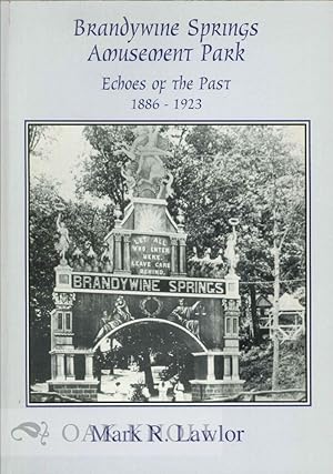 Seller image for BRANDYWINE SPRINGS, AMUSEMENT PARK, ECHOES OF THE PAST, 1886-1923 for sale by Oak Knoll Books, ABAA, ILAB