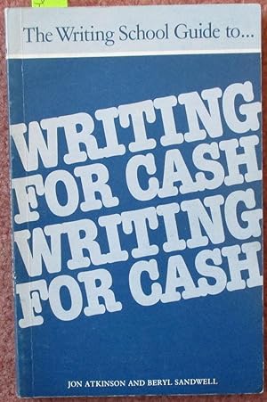 Seller image for Writing School Guide to Writing for Cash, The for sale by Reading Habit