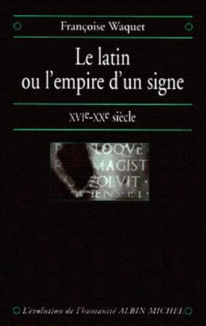 Le Latin ou l'empire d'un signe (XVIe-XXe s.)