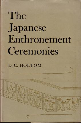 The Japanese Enthronement Ceremonies, with an Account of the Imperial Regalia