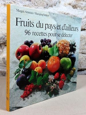 Imagen del vendedor de Fruits du pays et d'ailleurs 96 recettes pour se dlecter. a la venta por Latulu
