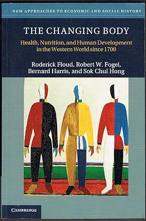 Imagen del vendedor de The Changing Body: Health, Nutrition, and Human Development in the Western World since 1700 a la venta por Fine Print Books (ABA)