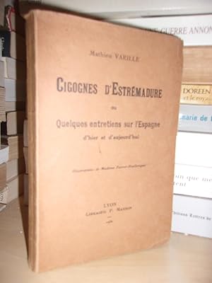 CIGOGNES D'ESTREMADURE : Ou Quelques Entretiens Sur L'Espagne D'hier et D'aujourd'hui