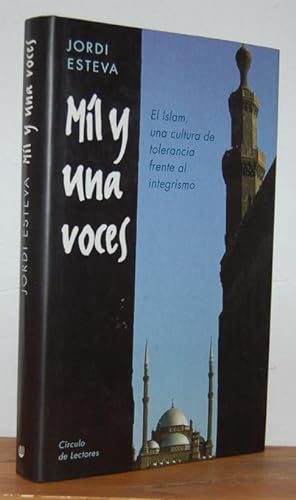 Seller image for MIL Y UNA VOCES. El Islam, una cultura de la tolerancia frente al integrismo for sale by EL RINCN ESCRITO