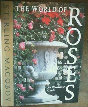 The World Of Roses; An Illustrated Guide