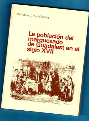 Imagen del vendedor de LA POBLACION DEL MARQUESADO DE GUADALEST EN EL SIGLO XVII. a la venta por Librera DANTE