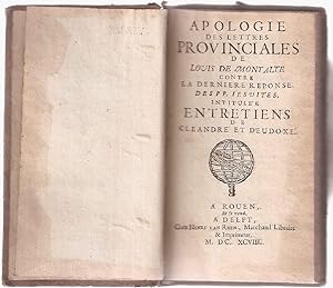 Apologie des lettres Provinciales de Louis de Montalte contre la derniere réponse des PP.Jésuites...