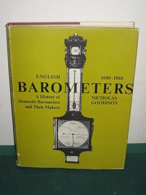 Bild des Verkufers fr ENGLISH BAROMETERS 1680-1860; A History of Domestic Barometers and Their Makers zum Verkauf von Old Hall Bookshop, ABA ILAB PBFA BA