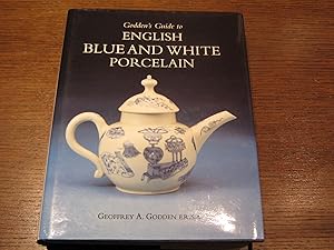 GODDEN`S GUIDE TO ENGLISH BLUE AND WHITE PORCELAIN