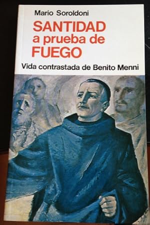 SANTIDAD A PRUEBA DE FUEGO. VIDA CONTRASTADA DE BENITO MENNI.