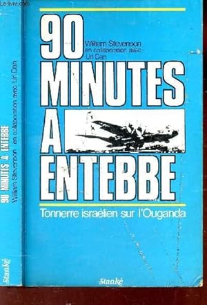 Bild des Verkufers fr 90 MINUTES A ENTEBBE - TONNERRE ISRAELIEN SUR L'OUGANDA. zum Verkauf von Le-Livre