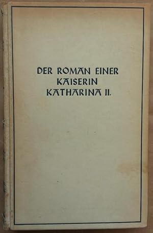 Bild des Verkufers fr Der Roman einer Kaiserin. Katharina II. von Ruland. zum Verkauf von buch-radel