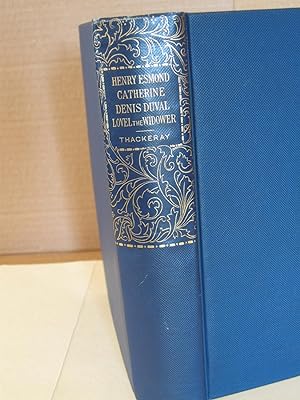 The History of Henry Esmond, Esq.; Catherine, A Story; Denis Duval; Lovel the Widower