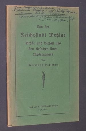 Seller image for Von der Reichsstadt Wetzlar. Gr��e und Verfall und den Ursachen ihres Niederganges. Von Hermann Veltman. for sale by Antiquariat Kretzer