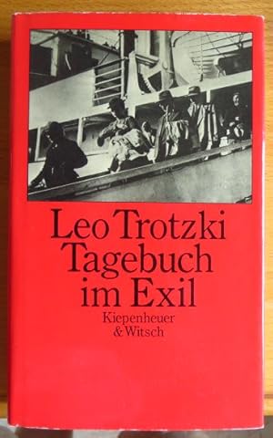 Tagebuch im Exil. Leo Trotzki. [Das Tagebuch übers. Theodor F. Krause aus d. Russ. Die Übers. d. ...